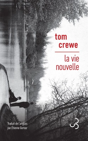 La vie nouvelle - Tom Crewe