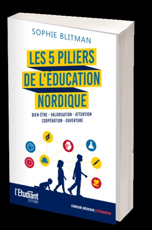 Les 5 piliers de l'éducation nordique : bien-être, valorisation, attention, coopération, ouverture - Sophie Blitman