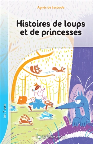 Histoires de loups et de princesses - Agnès de Lestrade