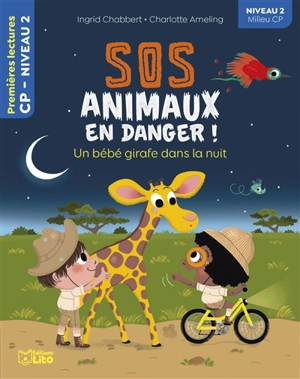 SOS animaux en danger !. Un bébé girafe dans la nuit - Ingrid Chabbert