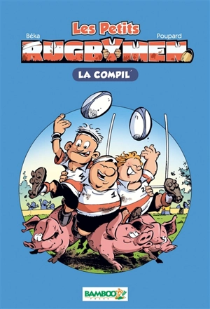 Les petits rugbymen : la compil' - Caroline Roque
