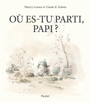 Où es-tu parti, Papi ? - Thierry Lenain