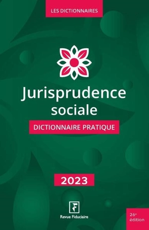 Jurisprudence sociale : dictionnaire pratique : 2023 - Benjamin Marcelis