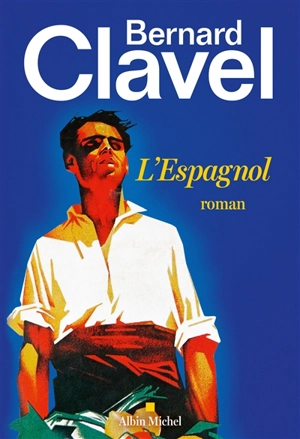 L'Espagnol - Bernard Clavel