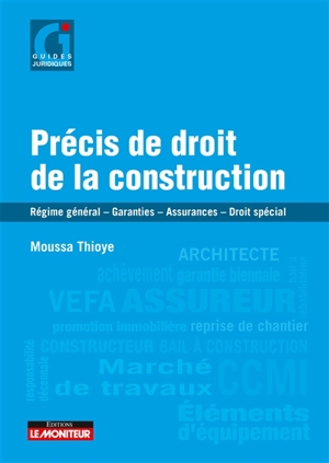 Précis de droit de la construction : régime général, garanties, assurances, droit spécial - Moussa Thioye
