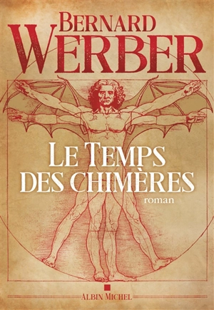 Le temps des chimères - Bernard Werber