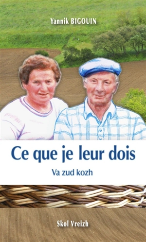 Ce que je leur dois. Va zud kozh - Yannik Bigouin