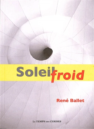 Soleil froid - René Ballet