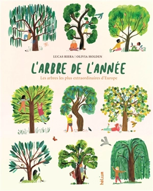 L'Arbre de l'année : les arbres les plus extraordinaires d'Europe - Lucas Riera