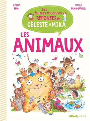 Les fausses et bonnes réponses de Céleste et Mika. Les animaux - Amélie Poggi