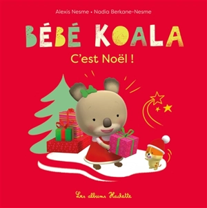 Bébé Koala. C'est Noël ! - Nadia Berkane-Nesme