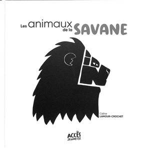 Les animaux de la savane - Céline Lamour-Crochet