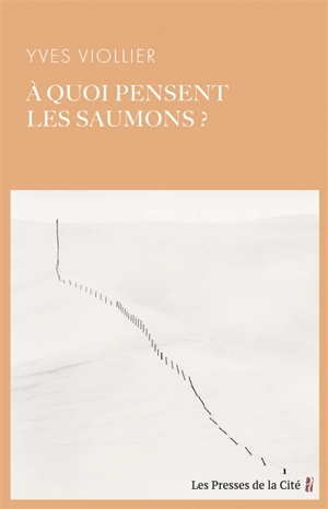 A quoi pensent les saumons ? - Yves Viollier