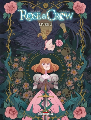 Rose & Crow. Vol. 3 - Amélie Sarn