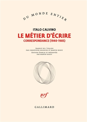 Le métier d'écrire : correspondance (1940-1985) - Italo Calvino