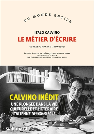 Le métier d'écrire : correspondance (1940-1985) - Italo Calvino