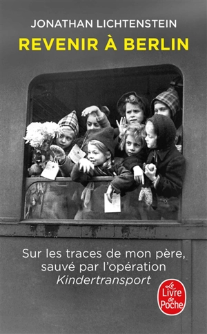 Revenir à Berlin : sur les traces de mon père, sauvé par l'opération Kindertransport - Jonathan Lichtenstein