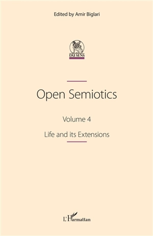 Open semiotics. Vol. 4. Life and its extensions