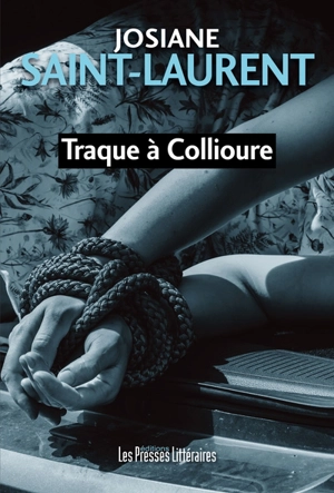 Traque à Collioure - Josiane Saint-Laurent