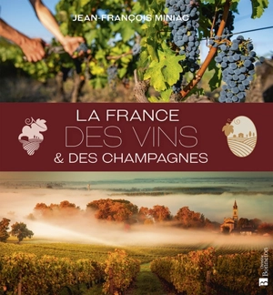 La France des vins & des champagnes - Jean-François Miniac