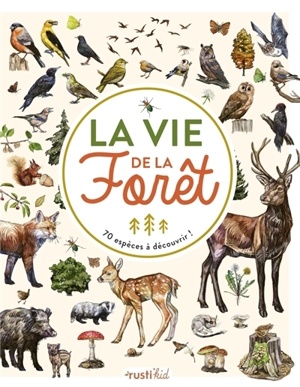 La vie de la forêt : 70 espèces à découvrir !