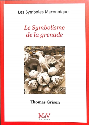 Le symbolisme de la grenade - Thomas Grison