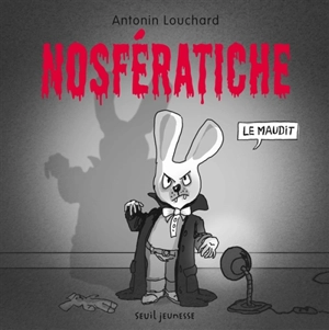 Nosfératiche, le maudit - Antonin Louchard