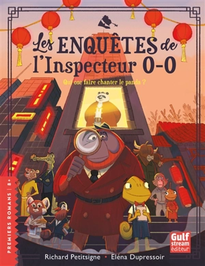 Les enquêtes de l'inspecteur O-O. Qui ose faire chanter le panda ? - Richard Petitsigne