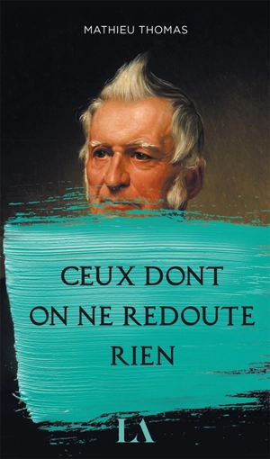 Ceux dont on ne redoute rien - Mathieu Thomas