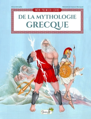 Mon premier livre de la mythologie grecque - Alice Delvaille