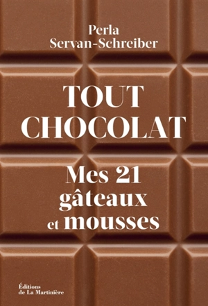 Tout chocolat : mes 21 gâteaux et mousses - Perla Servan-Schreiber