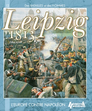 Leipzig : 1813 - Gilles Boué