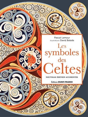 Les symboles des Celtes : la mémoire en migration - Pascal Lamour