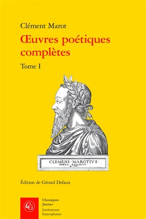 Oeuvres poétiques complètes. Vol. 1 - Clément Marot