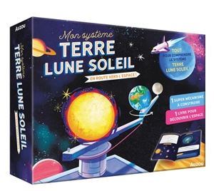 Mon système Terre, Lune, Soleil : en route pour l'espace ! - Bénédicte Le Loarer