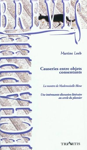 Causeries entre objets consentants - Martine Loeb