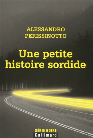 Une petite histoire sordide - Alessandro Perissinotto