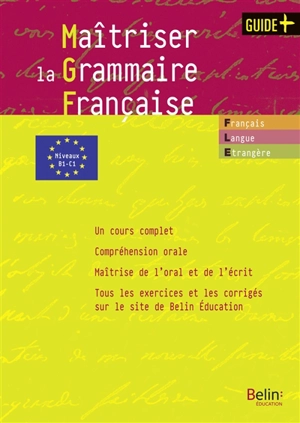Maîtriser la grammaire française : grammaire pour étudiants de FLE-FLS : niveaux B1-C1 - Anne Struve-Debeaux