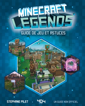 Minecraft Legends : guide de jeu et astuces : un guide non officiel - Stéphane Pilet