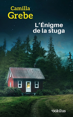 L'énigme de la stuga - Camilla Grebe