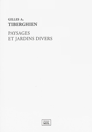 Paysages et jardins divers - Gilles A. Tiberghien