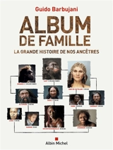 Album de famille : la grande histoire de nos ancêtres - Guido Barbujani