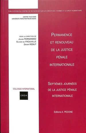 Permanence et renouveau de la justice pénale internationale : septièmes Journées de la justice pénale internationale - Journées de la justice pénale internationale (07 ; 2022)