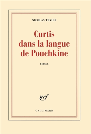 Curtis dans la langue de Pouchkine - Nicolas Texier