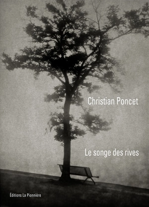 Le songe des rives - Christian Poncet