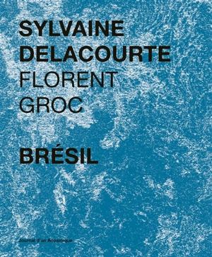 Brésil - Sylvaine Delacourte