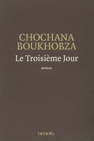 Le troisième jour - Chochana Boukhobza