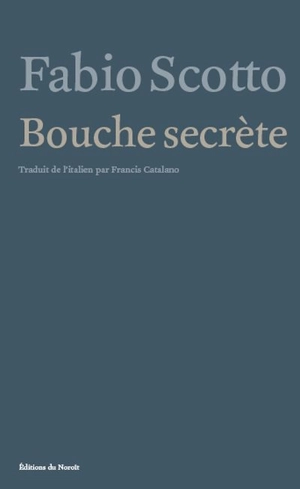 Bouche secrète - Fabio Scotto