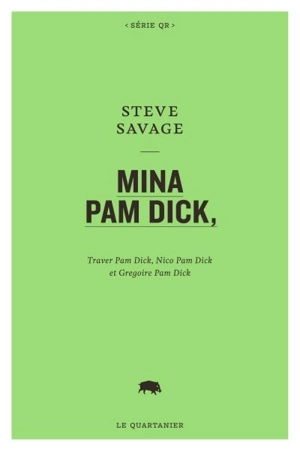 Mina Pam Dick : Traver Pam Dick, Nico Pam Dick et Gregoire Pan Dick - Steve Savage