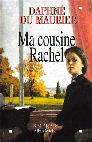 Ma cousine Rachel - Daphne Du Maurier